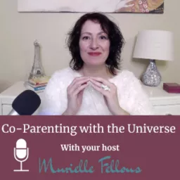 Co-Parenting With The Universe®