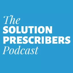 Solution Prescribers with Moises Chacon Podcast artwork