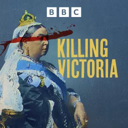 Killing Victoria Podcast artwork