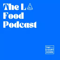 The LA Food Podcast artwork