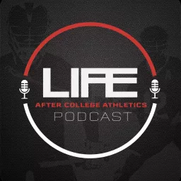 Life After College Athletics Podcast artwork