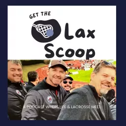 Get The Lax Scoop Podcast artwork