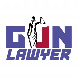 Gun Rights – Gun Lawyer Podcast