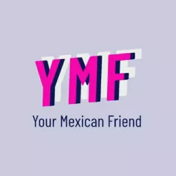 Your Mexican Friend