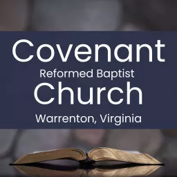 Covenant Reformed Baptist Church, Warrenton, Virginia