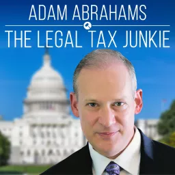 Adam Abrahams - The Legal Tax Junkie Podcast artwork
