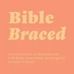 Bible Braced Podcast artwork