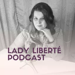 Lady Liberté Podcast artwork