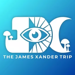 The James Xander Trip | Psychedelics, Spirituality & Mindset Podcast artwork