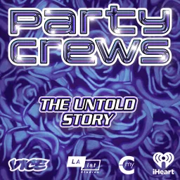 Party Crews: The Untold Story Podcast artwork