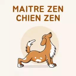 Maitre zen, chien zen Podcast artwork