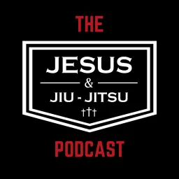 Jesus and Jiu-Jitsu Podcast