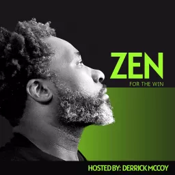 Zen for the Win Podcast artwork