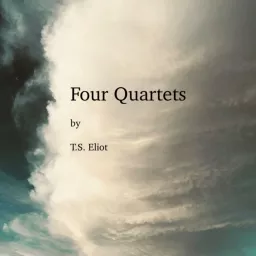 Four Quartets by T.S. Eliot Podcast artwork