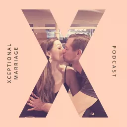 Xceptional Marriage Podcast with Zach & Chelsey artwork