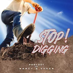 Stop Digging! Podcast artwork