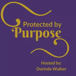 Protected By Purpose Podcast artwork