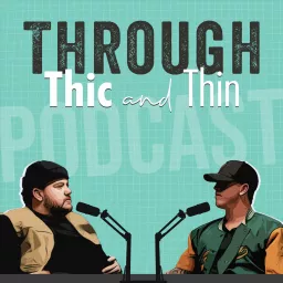 Through Thic And Thin Podcast artwork