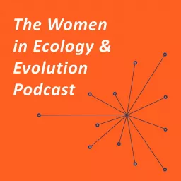 The Women in Ecology and Evolution Podcast artwork