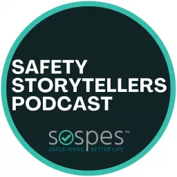 Safety Storytellers Podcast with Stacey Godbold | A Podcast for Safety Professionals by Sospes artwork
