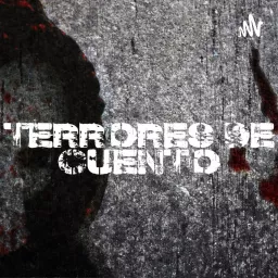 Terrores de Cuento Podcast artwork