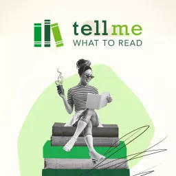 Tell Me What To Read Podcast artwork