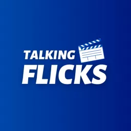 Talking Flicks Podcast artwork