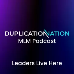 Duplication Nation MLM Pod Podcast artwork