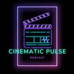 Cinematic Pulse Podcast artwork