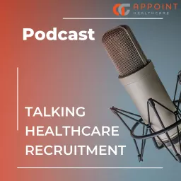 Talking Healthcare Recruitment Podcast artwork