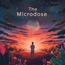 The Microdose | Psychedelic Insights for the Shroomy Soul Podcast artwork