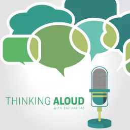 Thinking aloud with BNP Paribas - Securities Services Podcast artwork