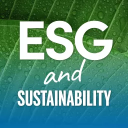 The ESG & Sustainability Podcast