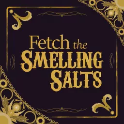 Fetch the Smelling Salts Podcast artwork