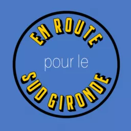 En route pour le Sud Gironde Podcast artwork