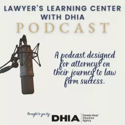 Lawyer's Learning Center with DHIA Podcast artwork