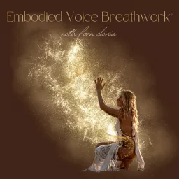 Embodied Voice Breathwork® Podcast with Fern Olivia