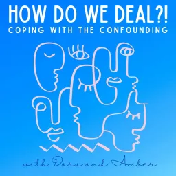 How Do We Deal?! Podcast artwork