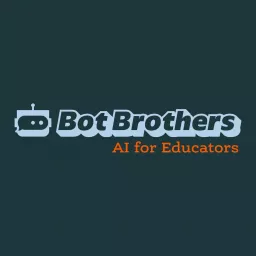 The Bot Brothers: AI for Educators