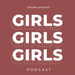 Girls Girls Girls Podcast