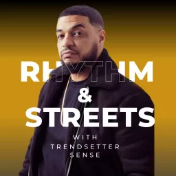 Rhythm & Streets With Trendsetter Sense Podcast artwork