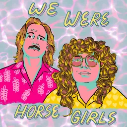 We Were Horse Girls Podcast artwork