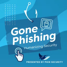 Gone Phishing Podcast artwork