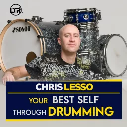 Your Best Self Through DRUMMING with Chris Lesso