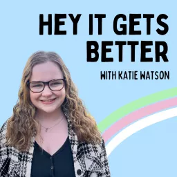 Hey It Gets Better Podcast artwork