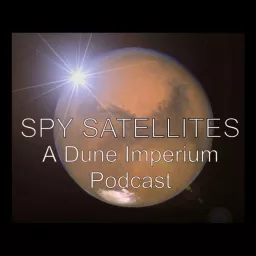 Spy Satellites - A Dune: Imperium Podcast