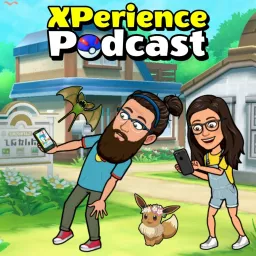 XPerience - A Pokémon Go Podcast