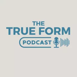 The True Form Podcast artwork