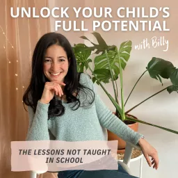 Unlock Your Child's Full Potential Podcast artwork
