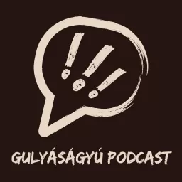 Gulyáságyú podcast hivatalos